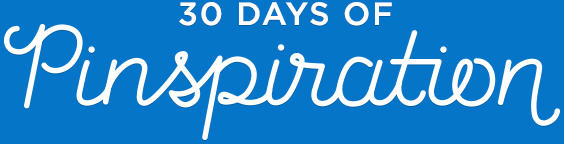 30 days of Pinspiration
